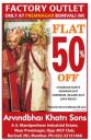 Arvindbhai Khatri Sons - Flat 50% Off